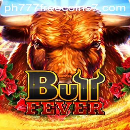 Dive into the Exciting World of BullFever: Unveil the Thrill with Ph777 Free Coins