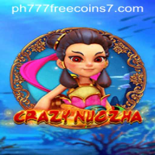Exploring the Exciting World of CrazyNuoZha and Ph777 Free Coins