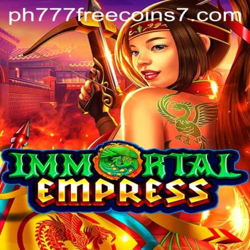 Exploring the World of ImmortalEmpress: A Comprehensive Guide Featuring Ph777 Free Coins
