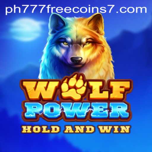 Exploring the Thrilling World of WolfPower and the Excitement of Ph777 Free Coins